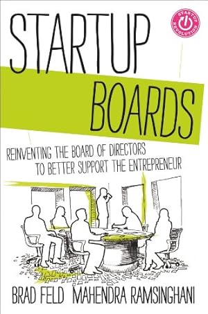 Image du vendeur pour Startup Boards: Getting the Most Out of Your Board of Directors by Feld, Brad, Mahendra Ramsinghani [Hardcover ] mis en vente par booksXpress