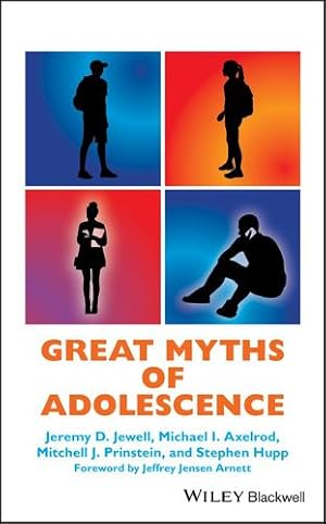 Seller image for Great Myths of Adolescence (Great Myths of Psychology) by Jewell, Jeremy D., Axelrod, Michael I., Prinstein, Mitchell J., Hupp, Stephen [Hardcover ] for sale by booksXpress