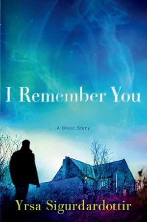 Imagen del vendedor de I Remember You: A Ghost Story by Yrsa Sigurdardottir [Paperback ] a la venta por booksXpress