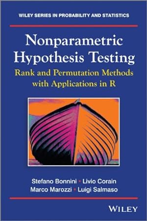 Image du vendeur pour Nonparametric Hypothesis Testing: Rank and Permutation Methods with Applications in R (Wiley Series in Probability and Statistics) by Bonnini, Stefano, Corain, Livio, Marozzi, Marco, Salmaso, Luigi [Hardcover ] mis en vente par booksXpress