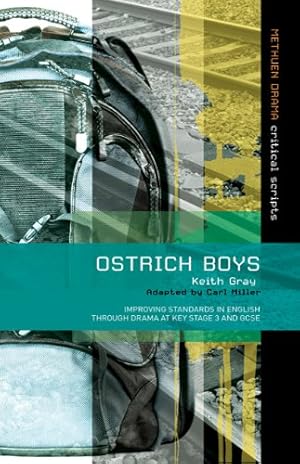 Seller image for Ostrich Boys: Improving Standards in English through Drama at Key Stage 3 and GCSE (Critical Scripts) by Gray, Keith, Miller, Carl [Paperback ] for sale by booksXpress