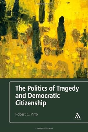Seller image for The Politics of Tragedy and Democratic Citizenship [Soft Cover ] for sale by booksXpress