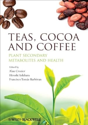 Bild des Verkufers fr Teas, Cocoa and Coffee: Plant Secondary Metabolites and Health [Hardcover ] zum Verkauf von booksXpress