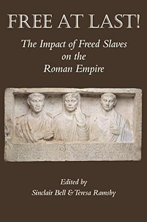 Seller image for Free At Last!: The Impact of Freed Slaves on the Roman Empire [Hardcover ] for sale by booksXpress