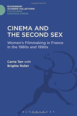 Image du vendeur pour Cinema and the Second Sex: Women's Filmmaking in France in the 1980s and 1990s (Film Studies: Bloomsbury Academic Collections) by Tarr, Carrie, Rollet, Brigitte [Hardcover ] mis en vente par booksXpress