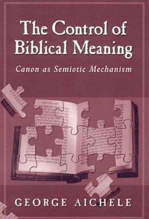 Seller image for The Control of Biblical Meaning: Canon as Semiotic Mechanism [Soft Cover ] for sale by booksXpress