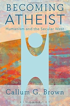 Bild des Verkufers fr Becoming Atheist: Humanism and the Secular West [Hardcover ] zum Verkauf von booksXpress