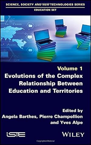 Imagen del vendedor de Evolutions of the Complex Relationship Between Education and Territories (Science, Society and New Technologies: Education) [Hardcover ] a la venta por booksXpress