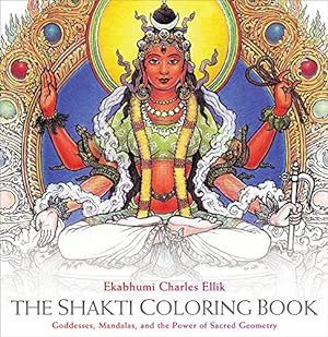 Imagen del vendedor de The Shakti Coloring Book: Goddesses, Mandalas, and the Power of Sacred Geometry by Ellik, Ekabhumi Charles [Spiral-bound ] a la venta por booksXpress