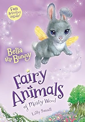 Seller image for Bella the Bunny: Fairy Animals of Misty Wood by Small, Lily [Paperback ] for sale by booksXpress