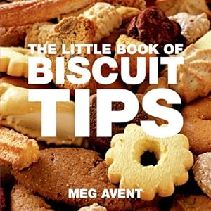 Bild des Verkufers fr The Little Book of Biscuit & Cookie Tips (Little Books of Tips) by Avent, Meg [Paperback ] zum Verkauf von booksXpress