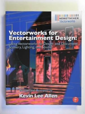 Imagen del vendedor de Vectorworks for entertainment design: using vectorworks to design and document scenery, lighting, and sound a la venta por Cotswold Internet Books