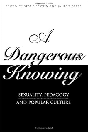 Immagine del venditore per A Dangerous Knowing: Sexuality, Pedagogy and Popular Culture [Paperback ] venduto da booksXpress