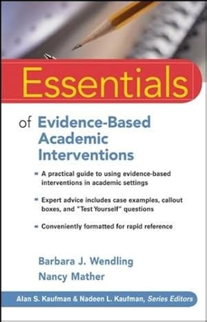 Immagine del venditore per Essentials of Evidence-Based Academic Interventions by Wendling, Barbara J., Mather, Nancy [Paperback ] venduto da booksXpress