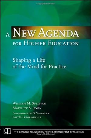 Bild des Verkufers fr A New Agenda for Higher Education: Shaping a Life of the Mind for Practice by Sullivan, William M., Rosin, Matthew S [Hardcover ] zum Verkauf von booksXpress