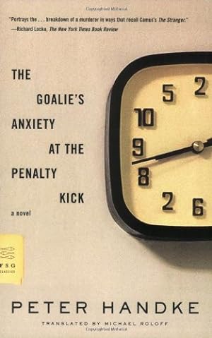 Immagine del venditore per The Goalie's Anxiety at the Penalty Kick: A Novel (FSG Classics) by Handke, Peter [Paperback ] venduto da booksXpress