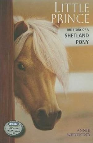 Seller image for Little Prince: The Story of a Shetland Pony (The Breyer Horse Collection) by Wedekind, Annie [Paperback ] for sale by booksXpress