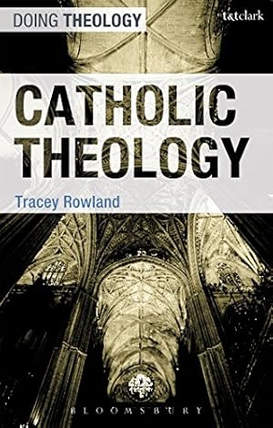 Immagine del venditore per Catholic Theology (Doing Theology) by Rowland, Tracey [Hardcover ] venduto da booksXpress