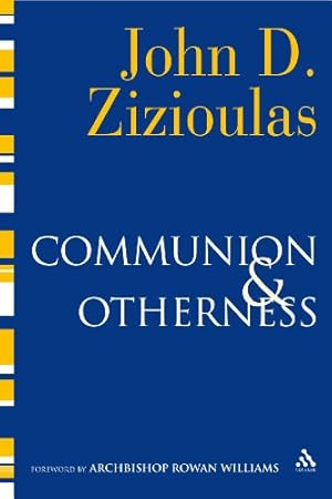 Image du vendeur pour Communion and Otherness: Further Studies in Personhood and the Church by Zizioulas, John D. [Hardcover ] mis en vente par booksXpress