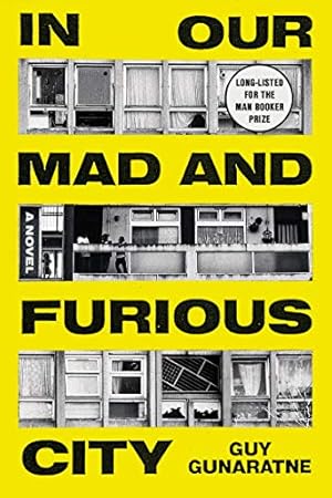 Imagen del vendedor de In Our Mad and Furious City: A Novel by Gunaratne, Guy [Paperback ] a la venta por booksXpress