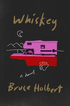 Seller image for Whiskey: A Novel by Holbert, Bruce [Hardcover ] for sale by booksXpress