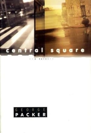 Imagen del vendedor de Central Square: A Novel by Packer, George [Hardcover ] a la venta por booksXpress