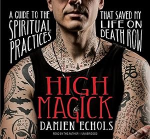Seller image for High Magick: A Guide to the Spiritual Practices That Saved My Life on Death Row by Echols, Damien [Audio CD ] for sale by booksXpress