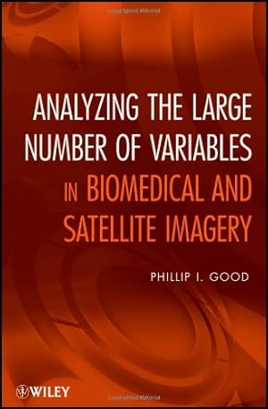 Bild des Verkufers fr Analyzing the Large Number of Variables in Biomedical and Satellite Imagery by Good, Phillip I. [Paperback ] zum Verkauf von booksXpress