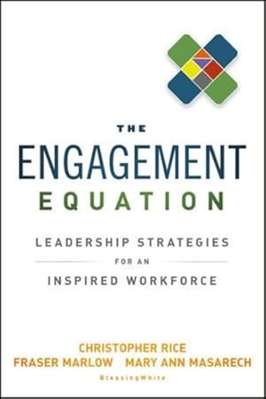 Bild des Verkufers fr The Engagement Equation: Leadership Strategies for an Inspired Workforce by Rice, Christopher, Marlow, Fraser, Masarech, Mary Ann [Hardcover ] zum Verkauf von booksXpress