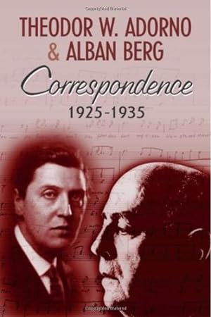 Seller image for Correspondence 1925-1935 by Adorno, Theodor W., Berg, Alban [Hardcover ] for sale by booksXpress