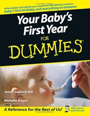 Bild des Verkufers fr Your Baby's First Year For Dummies by Gaylord, James, Hagen, Michelle [Paperback ] zum Verkauf von booksXpress