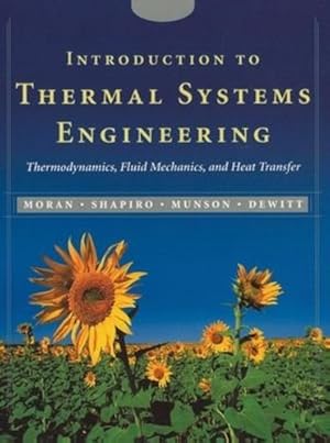 Seller image for Introduction to Thermal Systems Engineering: Thermodynamics, Fluid Mechanics, and Heat Transfer by Moran, Michael J., Shapiro, Howard N., Munson, Bruce R., DeWitt, David P. [Hardcover ] for sale by booksXpress
