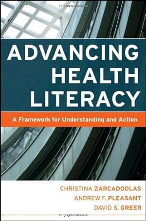 Seller image for Advancing Health Literacy: A Framework for Understanding and Action by Zarcadoolas, Christina, Pleasant, Andrew, Greer, David S. [Paperback ] for sale by booksXpress