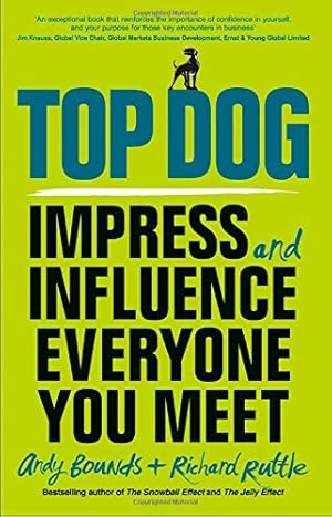 Seller image for Top Dog: Impress and Influence Everyone You Meet by Bounds, Andy, Ruttle, Richard [Paperback ] for sale by booksXpress