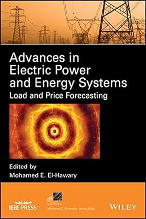 Imagen del vendedor de Advances in Electric Power and Energy Systems: Load and Price Forecasting (IEEE Press Series on Power Engineering) [Hardcover ] a la venta por booksXpress