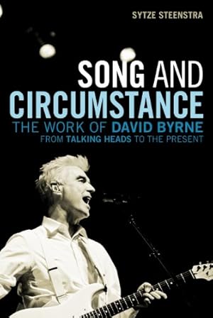 Immagine del venditore per Song and Circumstance: The Work of David Byrne from Talking Heads to the Present by Steenstra, Sytze [Paperback ] venduto da booksXpress