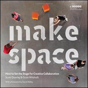 Immagine del venditore per Make Space: How to Set the Stage for Creative Collaboration by Doorley, Scott, Witthoft, Scott, Hasso Plattner Institute of Design at Stanford University [Paperback ] venduto da booksXpress