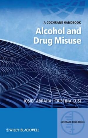 Imagen del vendedor de Alcohol and Drug Misuse: A Cochrane Handbook by Cusi, Cristina, Abraha, Iosief [Paperback ] a la venta por booksXpress