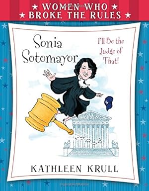 Imagen del vendedor de Women Who Broke the Rules: Sonia Sotomayor by Krull, Kathleen [Paperback ] a la venta por booksXpress