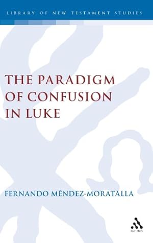 Seller image for The Paradigm of Conversion in Luke (The Library of New Testament Studies) by Mendez-Moratalla, Fernando [Hardcover ] for sale by booksXpress