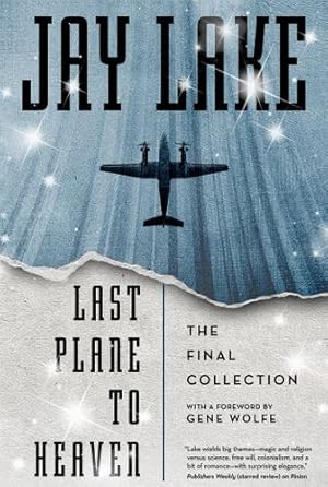 Immagine del venditore per Last Plane to Heaven: The Final Collection by Lake, Jay [Paperback ] venduto da booksXpress