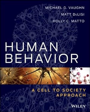 Seller image for Human Behavior: A Cell to Society Approach by Vaughn, Michael G., DeLisi, Matt, Matto, Holly C. [Paperback ] for sale by booksXpress