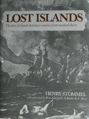 Bild des Verkufers fr Lost islands. The story of islands that have vanished from nautical charts. With a forword by G.S. Ritchie. zum Verkauf von Gert Jan Bestebreurtje Rare Books (ILAB)