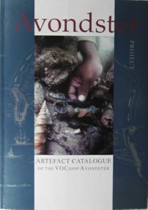 Artefacts catalogue Avondster site 1998-2004. The Anglo-Dutch East-Indiaman that was wrecked twic...