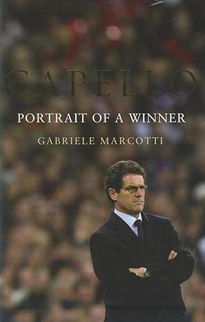 Imagen del vendedor de CAPELLO - PORTRAIT OF A WINNER a la venta por Sportspages