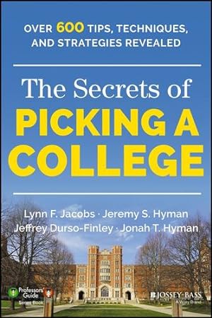 Seller image for The Secrets of Picking a College (and Getting In!) (Professors' Guide) by Jacobs, Lynn F., Hyman, Jeremy S., Durso-Finley, Jeffrey, Hyman, Jonah T. [Paperback ] for sale by booksXpress