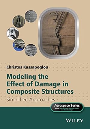 Immagine del venditore per Modeling the Effect of Damage in Composite Structures: Simplified Approaches (Aerospace Series) by Kassapoglou, Christos [Hardcover ] venduto da booksXpress