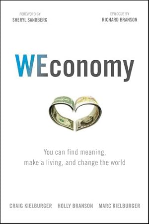 Seller image for WEconomy: You Can Find Meaning, Make A Living, and Change the World by Kielburger, Craig, Branson, Holly, Kielburger, Marc [Hardcover ] for sale by booksXpress