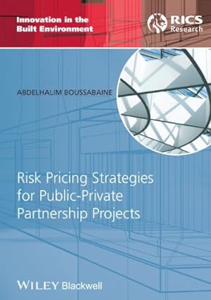 Image du vendeur pour Risk Pricing Strategies for Public-Private Partnership Projects by Boussabaine, Abdelhalim [Hardcover ] mis en vente par booksXpress