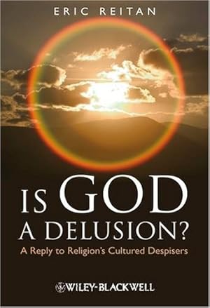 Seller image for Is God A Delusion?: A Reply to Religion's Cultured Despisers by Reitan, Eric [Paperback ] for sale by booksXpress